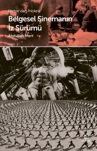 Vertov'dan Fricke'e - Belgesel Sinemanın İz Sürümü