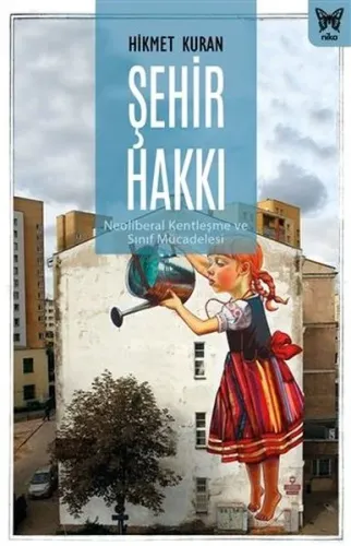 Şehir Hakkı: Neoliberal Kentleşme Ve Sınıf Mücadelesi