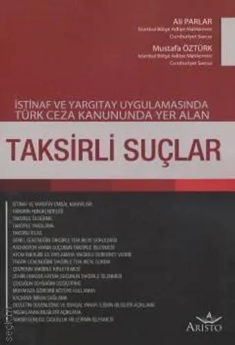 İstinaf ve Yargıtay Uygulamasında Türk Ceza Kanununda Yer Alan Taksirli Suçlar