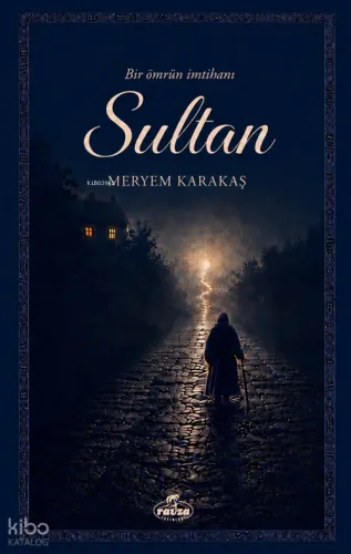 Sultan ;Bir Ömrün İmtihanı