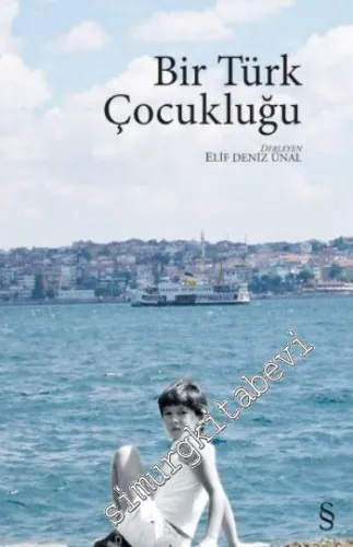 Bir Türk Çocukluğu - 33 Yazardan Anılar -         2016
