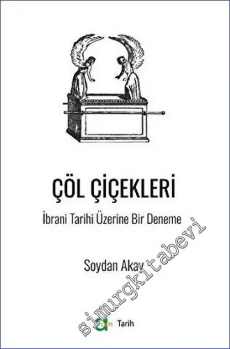 Çöl Çiçekleri - İbrani Tarihi Üzerine Bir Deneme -         2023
