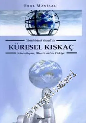 Yirmibirinci Yüzyılda Küresel Kıskaç: Küreselleşme, Ulus - Devlet ve Türkiye -        2001