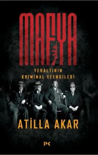 Mafya; Yeraltının Kriminal Efendileri