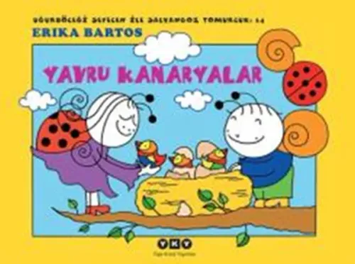 Yavru Kanaryalar - Uğurböceği Sevecen İle Salyangoz Tomurcuk