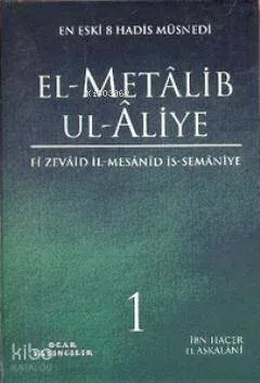 El Metalib Ul Aliye (4 Cilt); En Eski 8 Hadis Müsnedi