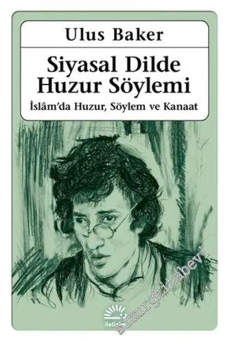 Siyasal Dilde Huzur Söylemi : İslam'da Huzur, Söylem ve Kanaat - 2026