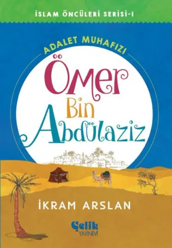 Adalet Muhafızı Ömer Bin Abdülaziz İslam Öncüleri Serisi 1