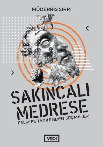 Sakıncalı Medrese; Felsefe Tarihinden Seçmeler