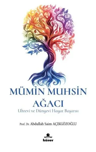 Mümin Muhsin Ağacı;Uhrevi ve Dünyevi Hayat Başarısı