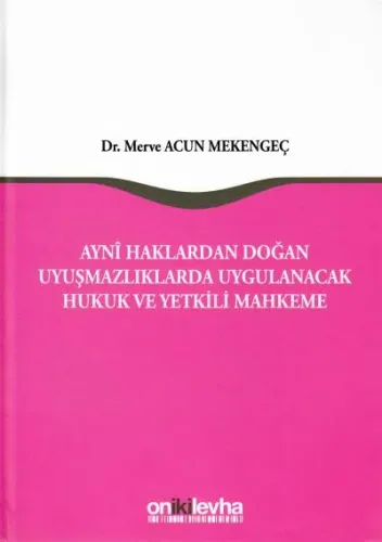 Aynı Haklardan Doğan Uyuşmazlıklarda Uygulanacak Hukuk Ve Yetkili Mahkeme
