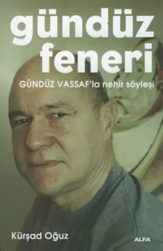 Gündüz Feneri; Gündüz Vassaf'la Nehir Söyleşi