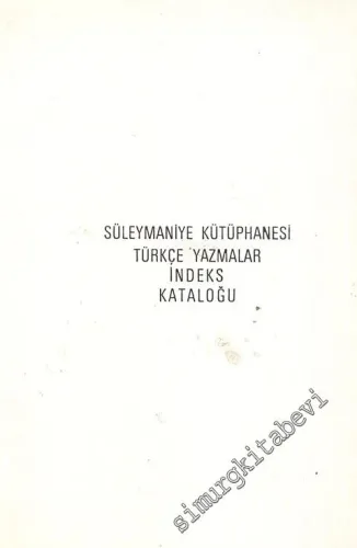 Süleymaniye Kütüphanesi Türkçe Yazmalar İndeks Kataloğu -