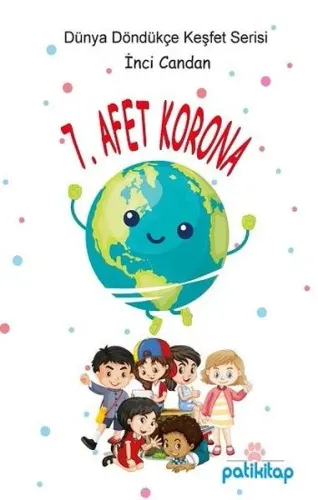 7. Afet Korona (Dünya Döndükçe Keşfet Serisi)