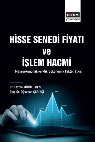 Hisse Senedi Fiyatı Ve İşlem Hacmi Makroekonomik Ve Mikroekonomik Faktör Etkisi (E-Kitap)