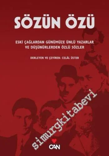Sözün Özü: Eski Çağlardan Günümüze Ünlü Yazarlar ve Düşünürlerden Özlü Sözler -
