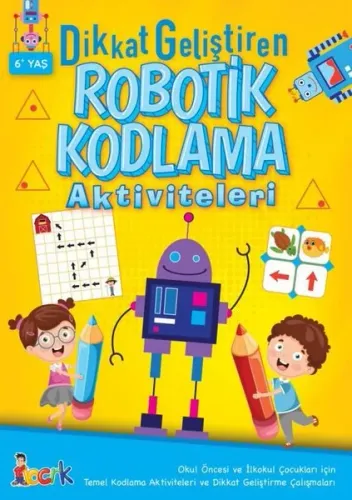 Dikkat Geliştiren Robotik Kodlama Aktiviteleri;Robotik Kodlama