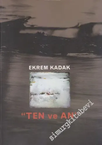 Bir İmgenin İzinde “Ten ve An” -        2009
