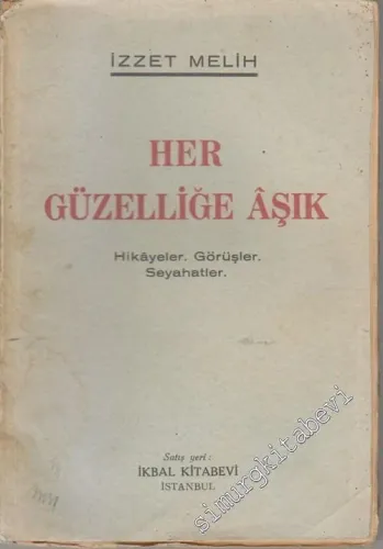 Her Güzelliğe Aşık: Hikâyeler, Görüşler, Seyahatler -        1938