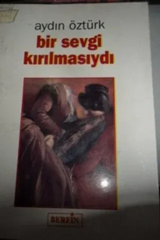 Bir Sevgi Kırılmasıydı