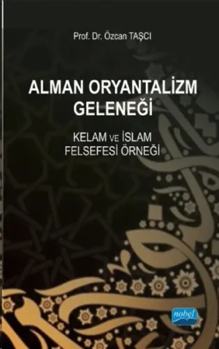 Alman Oryantalizm Geleneği-Kelam ve İslam Felsefesi Örneği