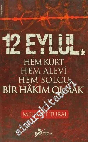 12 Eylül'de Hem Kürt Hem Alevi Hem Solcu Bir Hakim Olmak -