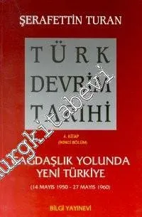Türk Devrim Tarihi 4/2: Çağdaşlık Yolunda Yeni Türkiye (14 Mayıs 1950 - 27 Mayıs 1960) -         1999