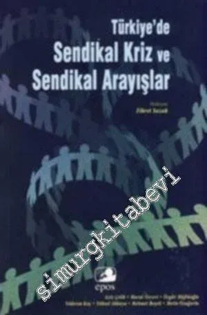 Türkiye'de Sendikal Kriz ve Sendikal Arayışlar -