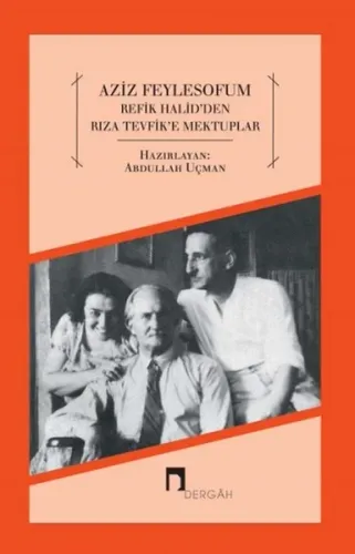 Aziz Feylesofum; Refik Halidden Rıza Tevfike Mektuplar