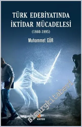 Türk Edebiyatında İktidar Mücadelesi (1860 - 1895) -         2023
