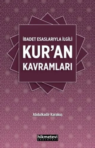 İbadet Esaslarıyla İlgili Kur’an Kavramları