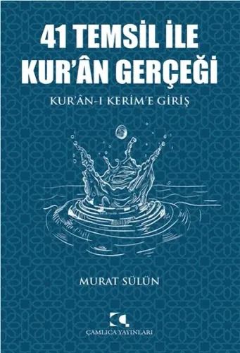 41 Temsil İle Kur'an Gerçeği; Kur'an-ı Kerim'e Giriş