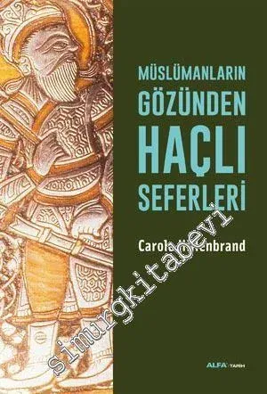 Müslümanların Gözünden Haçlı Seferleri -