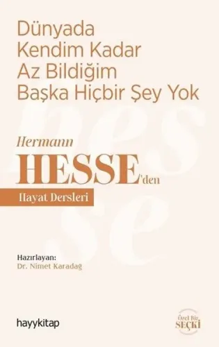 Dünyada Kendim Kadar Az Bildiğim Başka Hiçbir Şey Yok; Hermann Hesse'd