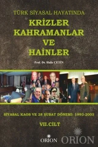 Türk Siyasal Hayatında Krizler Kahramanlar ve Hainler 7. Cilt
