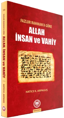 Fazlur Rahmana Göre Allah İnsan Ve Vahiy
