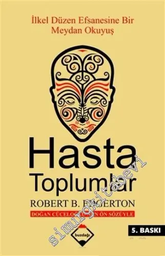Hasta Toplumlar : İlkel Düzen Efsanesine Bir Meydan Okuyuş -         2017