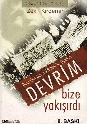Devrim Bize Yakışır Dam'dan Dar'a 78'liler'in Öyküsü