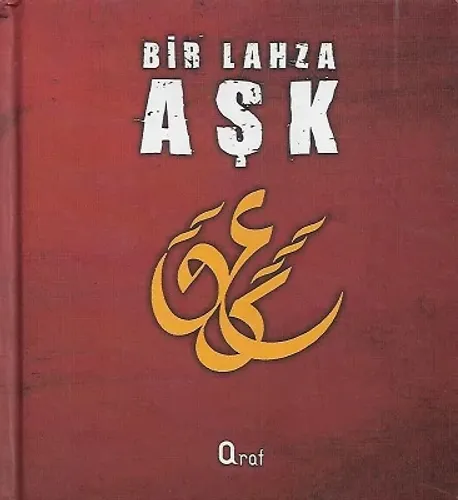 Bir Lahza Aşk - Ciltli Kitap