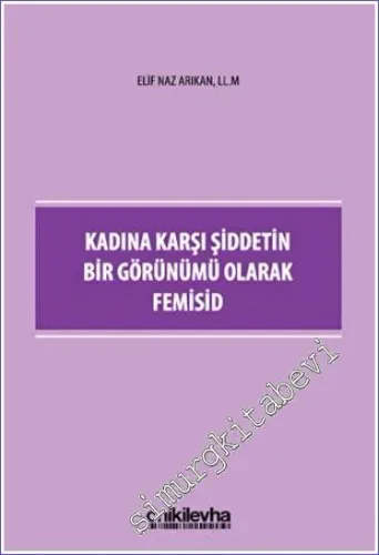 Kadına Karşı Şiddetin Bir Görünümü Olarak Femisid -         2022