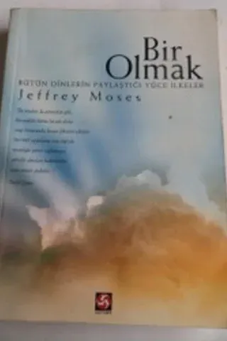 Bir Olmak - Bütün Dinlerin Paylaştığı Yüce İlkeler