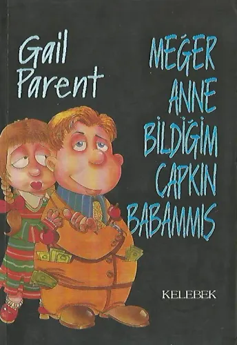 Meğer Anne Bildiğim Çapkın Babammış