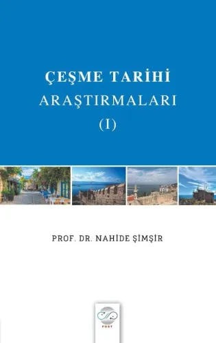 ÇEŞME TARİHİ ARAŞTIRMALARI - I