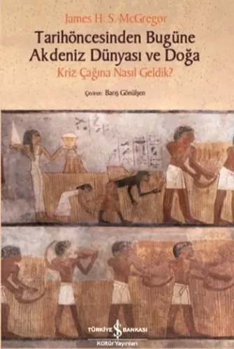 Tarihöncesinden Bugüne Akdeniz Dünyası Ve Doğa - Kriz Çağına Nasıl Geldik