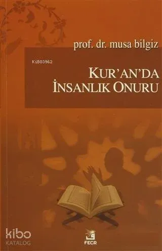 Kur'an'da İnsanlık Onuru | benlikitap.com