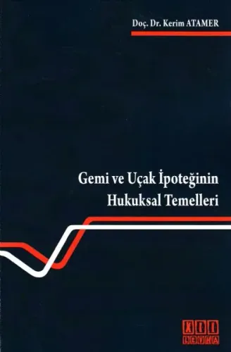 Gemi Ve Uçak İpoteğinin Hukuksal Temelleri