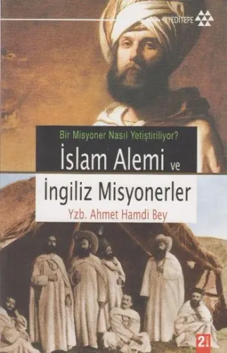İslam Alemi ve İngiliz Misyonerler; Bir Misyoner Nasıl Yetiştiriliyor?