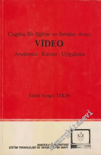 Çağdaş Bir Eğitim ve İletişim Aracı Video. Araştırma, Kuram, Uygulama -
