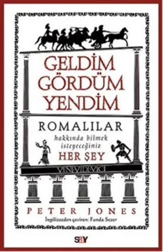 Geldim Gördüm Yendim; Romalılar Hakkında Bilmek İstediğiniz Her Şey