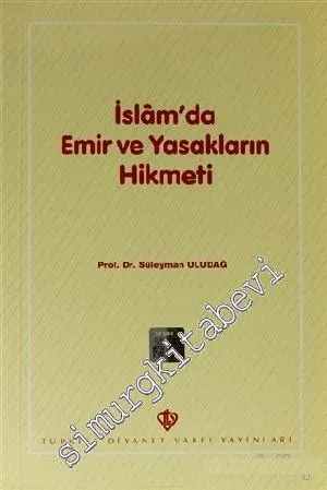 İslam'da Emir ve Yasakların Hikmeti -         2023
